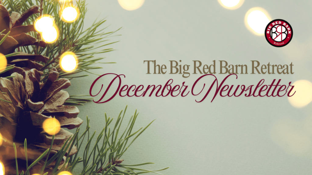 Pine needles and lights with text: The Big Red Barn Retreat December Newsletter.